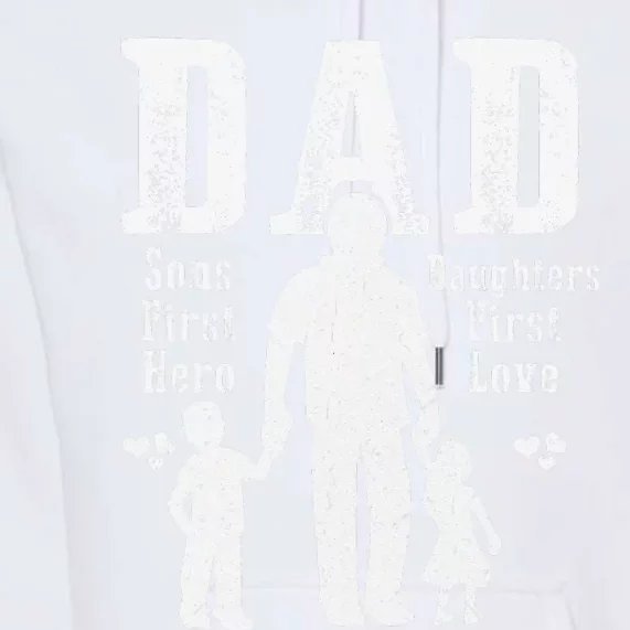 Dad A Sons First Hero A Daughters First Love Daddy Papa Pops Premium Hoodie