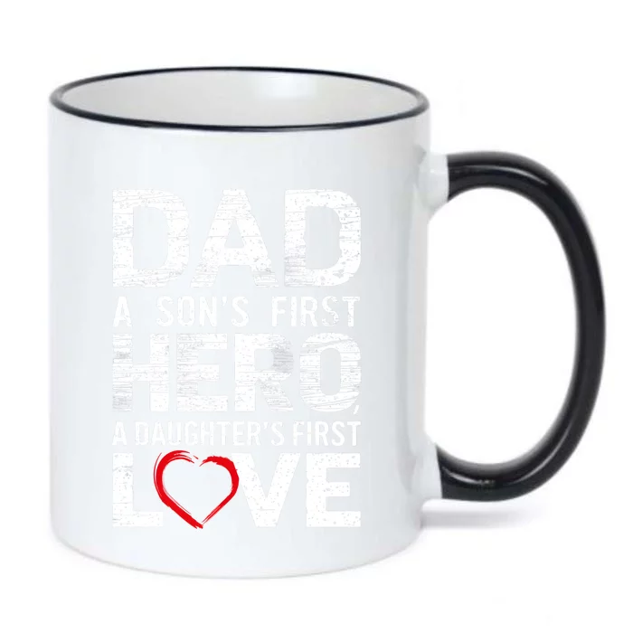 Dad A Sons First Hero A Daughters Love FatherS Day Heart Meaningful Gift Black Color Changing Mug