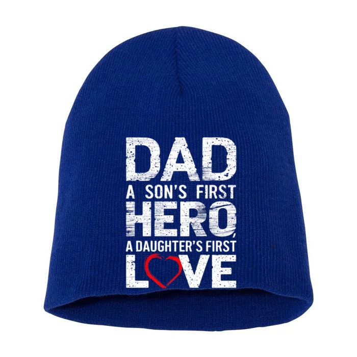 Dad A Sons First Hero A Daughters Love FatherS Day Heart Meaningful Gift Short Acrylic Beanie