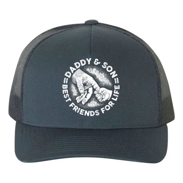 Daddy And Son Best Friends For Life Fathers Day Birthday Gift Yupoong Adult 5-Panel Trucker Hat