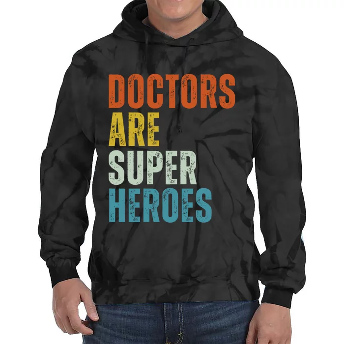 Doctors Are Super Heroes Tie Dye Hoodie