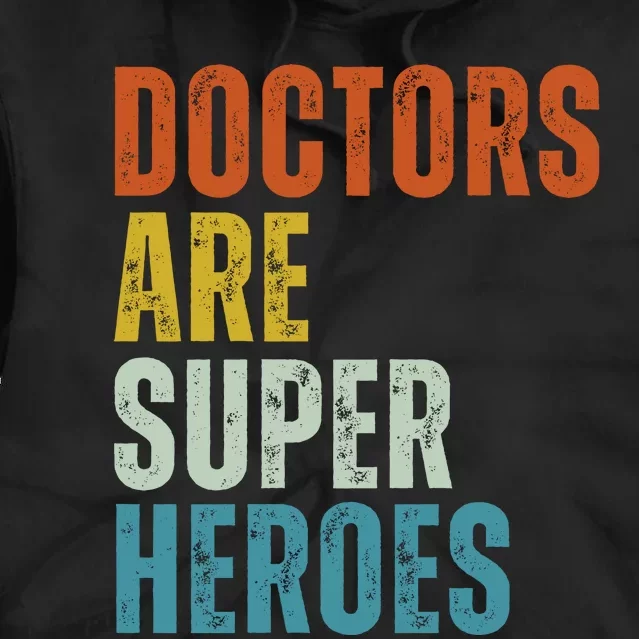 Doctors Are Super Heroes Tie Dye Hoodie