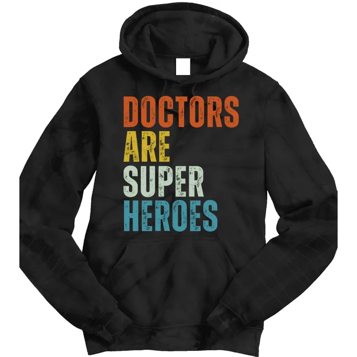 Doctors Are Super Heroes Tie Dye Hoodie