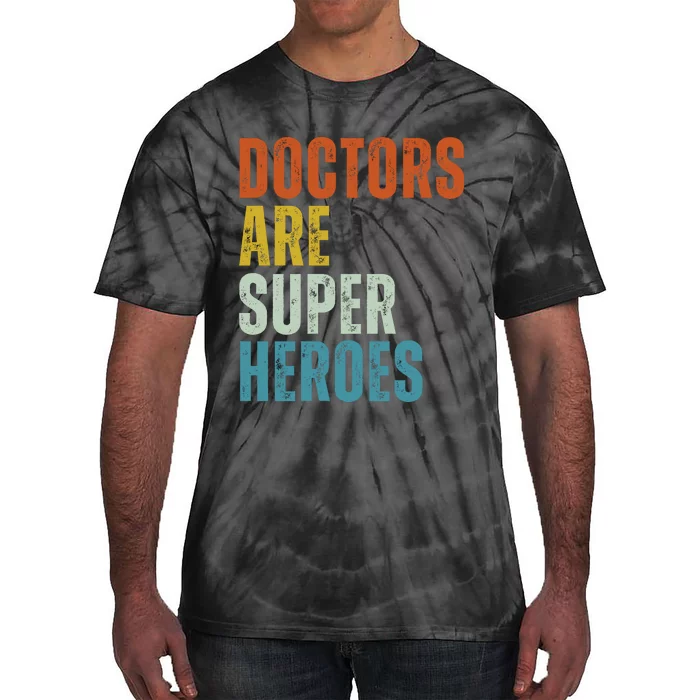 Doctors Are Super Heroes Tie-Dye T-Shirt