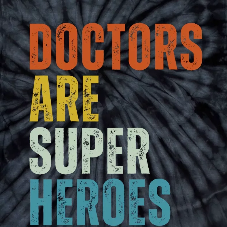 Doctors Are Super Heroes Tie-Dye T-Shirt