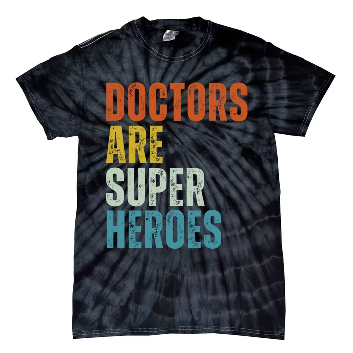 Doctors Are Super Heroes Tie-Dye T-Shirt