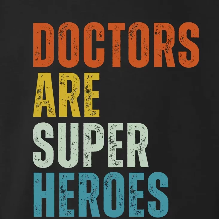 Doctors Are Super Heroes Toddler Hoodie