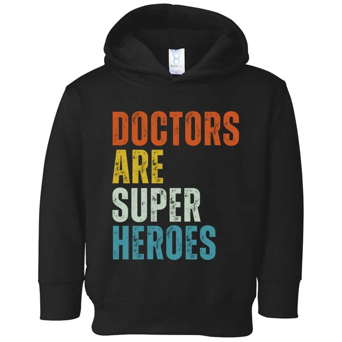 Doctors Are Super Heroes Toddler Hoodie