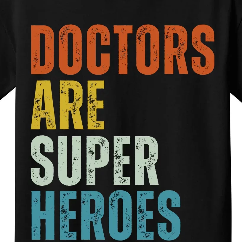 Doctors Are Super Heroes Kids T-Shirt