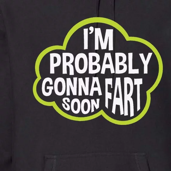 Don't Approach Sarcasm I'm Probably Gonna Fart Soon Funny Premium Hoodie