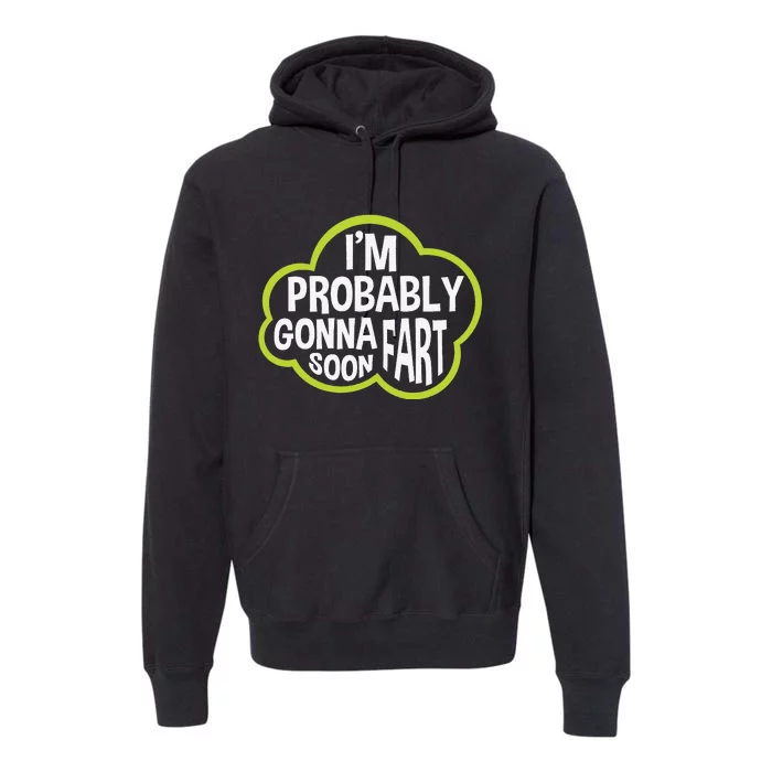 Don't Approach Sarcasm I'm Probably Gonna Fart Soon Funny Premium Hoodie