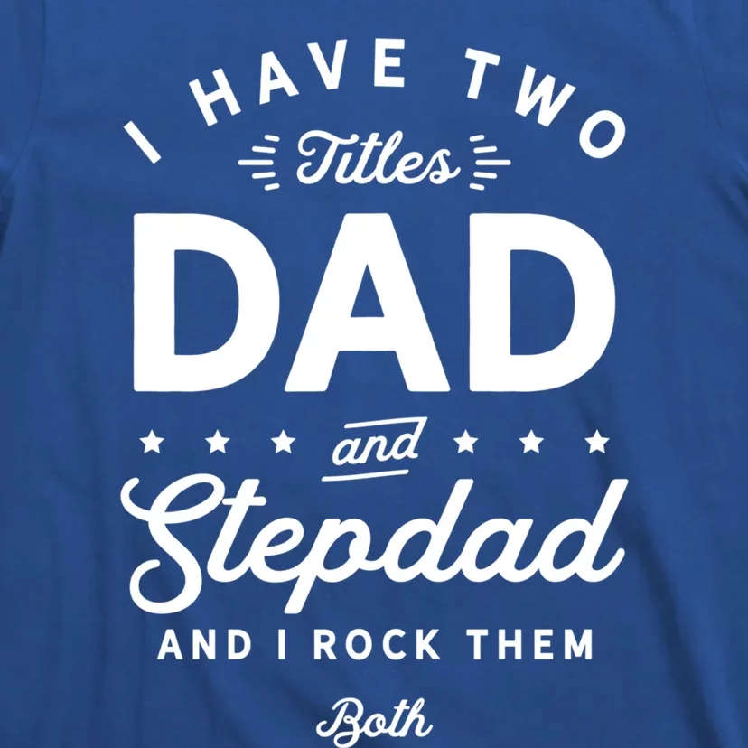 Dad And Stepdad Gift T-Shirt