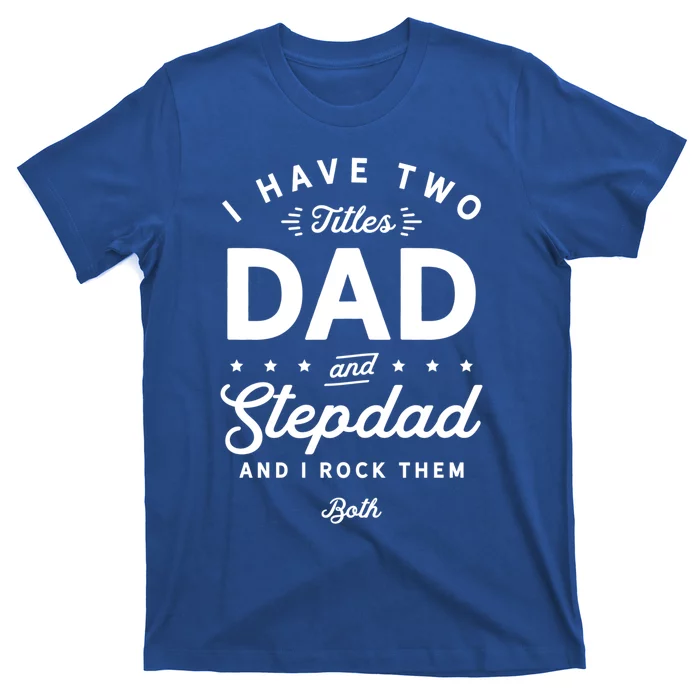 Dad And Stepdad Gift T-Shirt