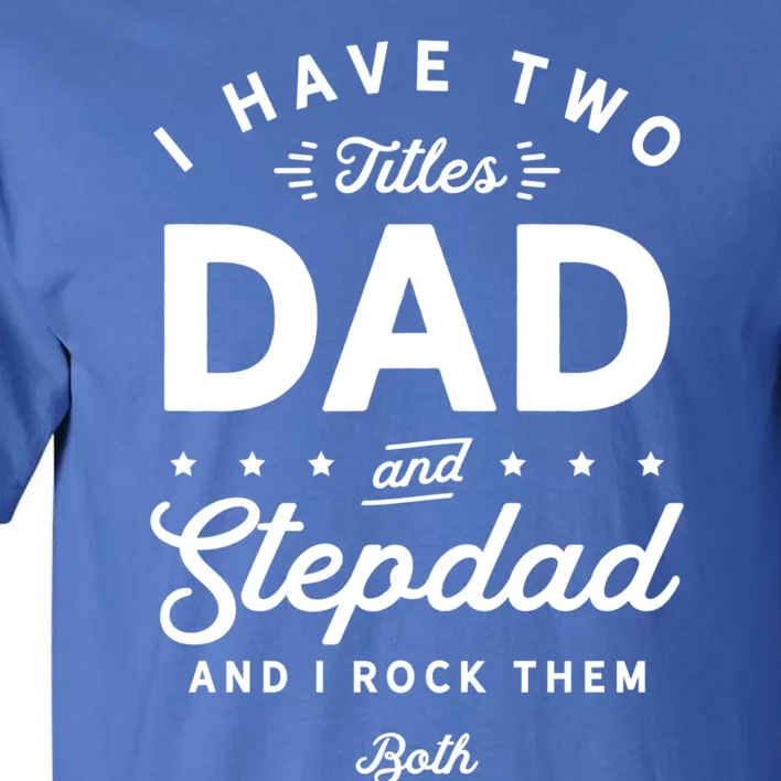 Dad And Stepdad Gift Tall T-Shirt