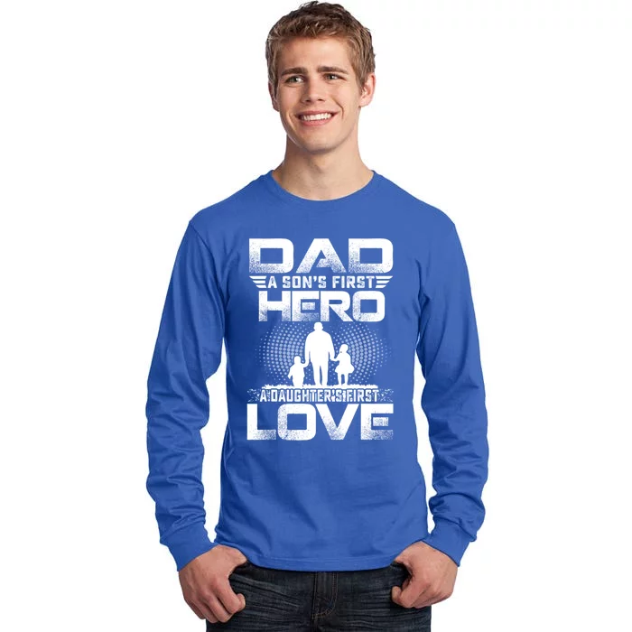 Dad A Sons First Hero A Daughters First Love Fathers Day Cool Gift Tall Long Sleeve T-Shirt