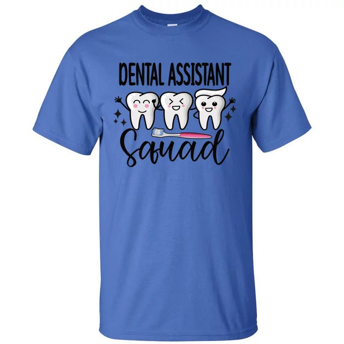 Dental Assistant Squad Dental Assistant Crew Gift Tall T-Shirt