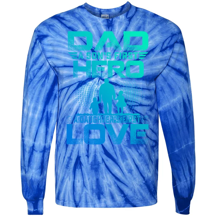 Dad A Sons First Hero A Daughters First Love Fathers Day Gift Tie-Dye Long Sleeve Shirt