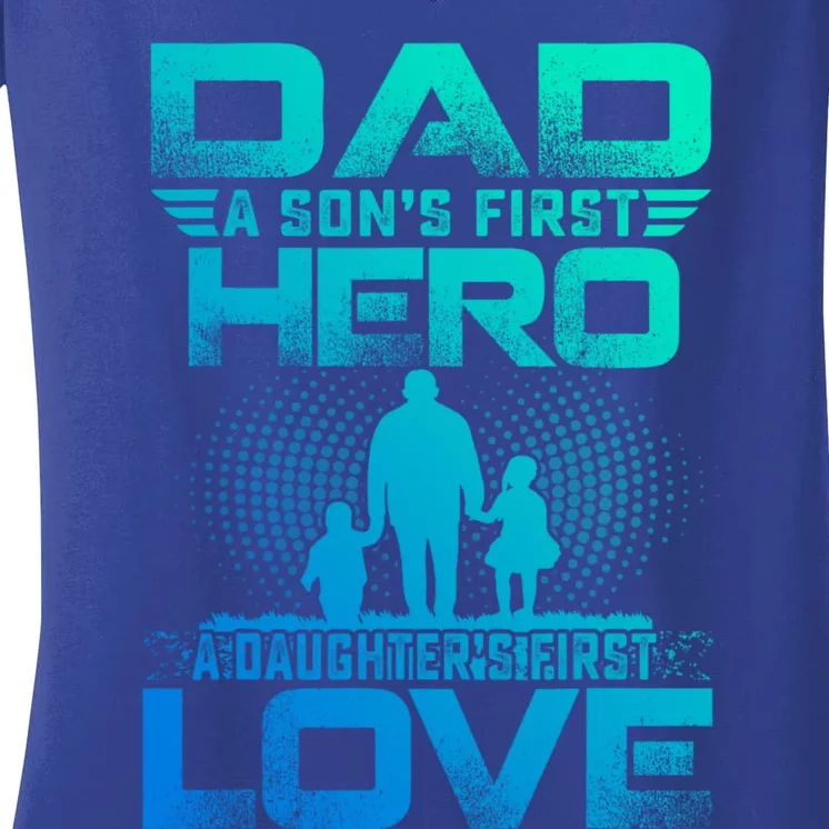 Dad A Sons First Hero A Daughters First Love Fathers Day Gift Women's V-Neck T-Shirt