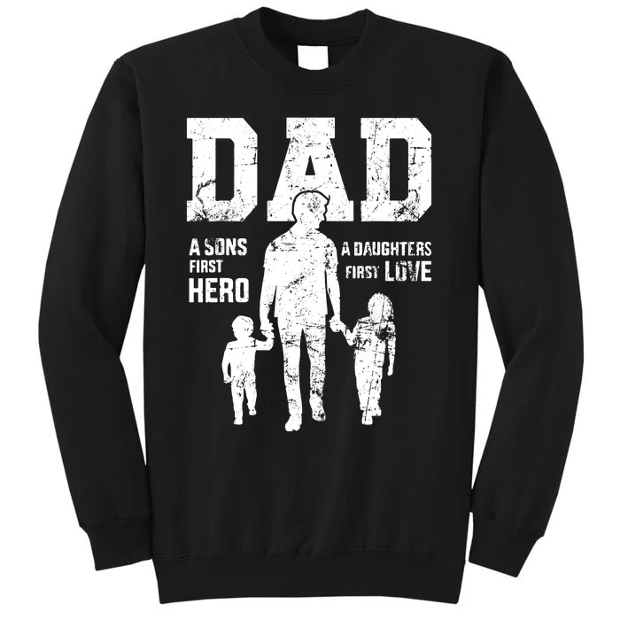 Daddy A Son's First Hero A Daughter's First Love Sweatshirt