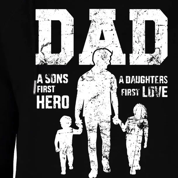 Daddy A Son's First Hero A Daughter's First Love Womens Funnel Neck Pullover Hood