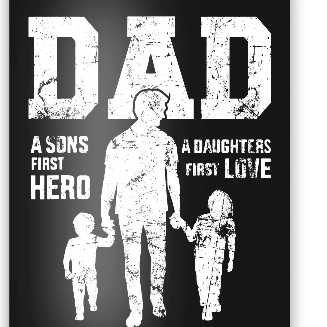 Daddy A Son's First Hero A Daughter's First Love Poster