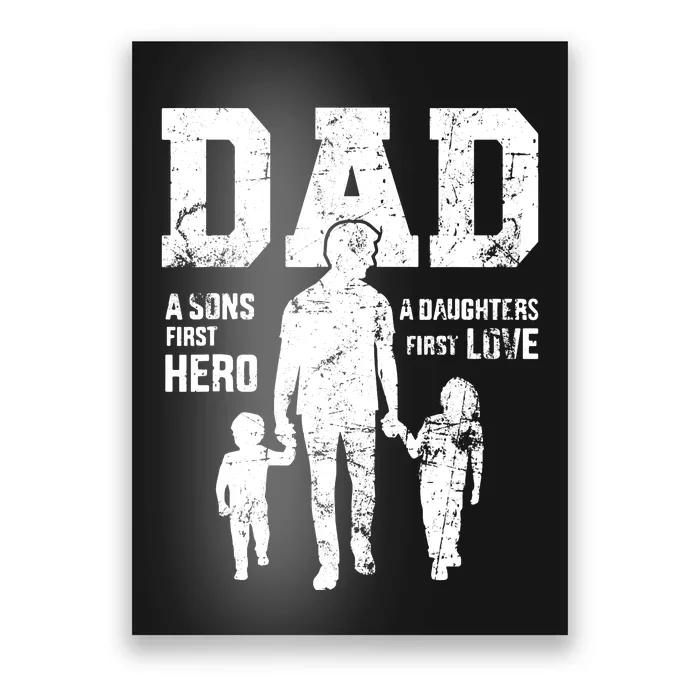 Daddy A Son's First Hero A Daughter's First Love Poster