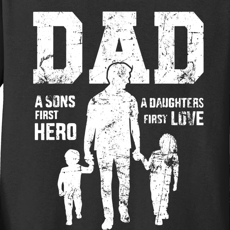 Daddy A Son's First Hero A Daughter's First Love Kids Long Sleeve Shirt