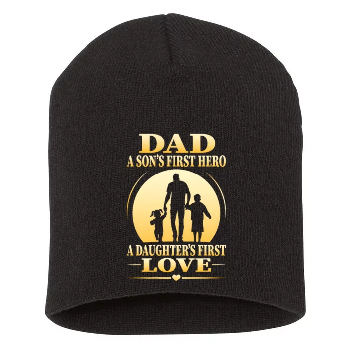 Dad A SonS First Hero A DaughterS First Love Short Acrylic Beanie