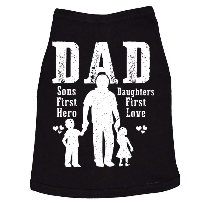 Dad A Sons First Hero A Daughters First Love Daddy Papa Pops Doggie Tank