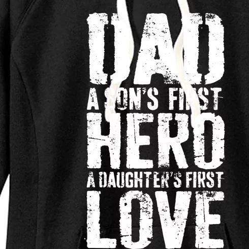 Dad A Sons First Hero A Daughters First Love Hero A Daughters First Love Women's Fleece Hoodie