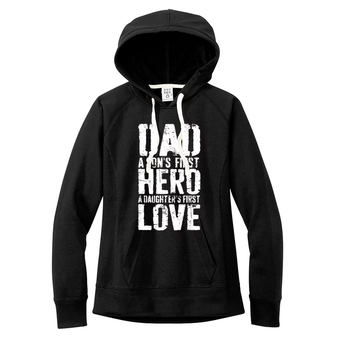 Dad A Sons First Hero A Daughters First Love Hero A Daughters First Love Women's Fleece Hoodie