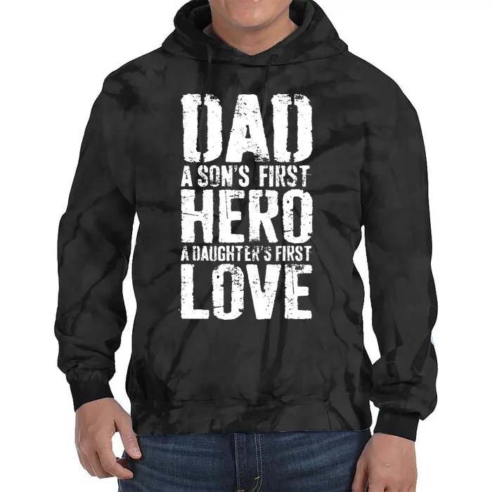 Dad A Sons First Hero A Daughters First Love Hero A Daughters First Love Tie Dye Hoodie