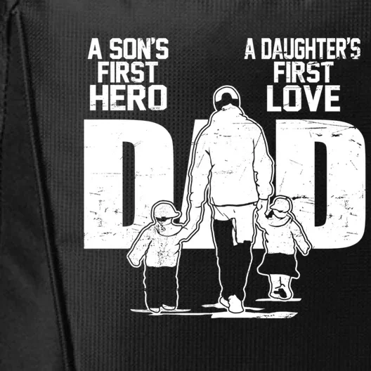 Dad A Sons First Hero Daughters First Love FatherS Day Gift Meaningful Gift City Backpack