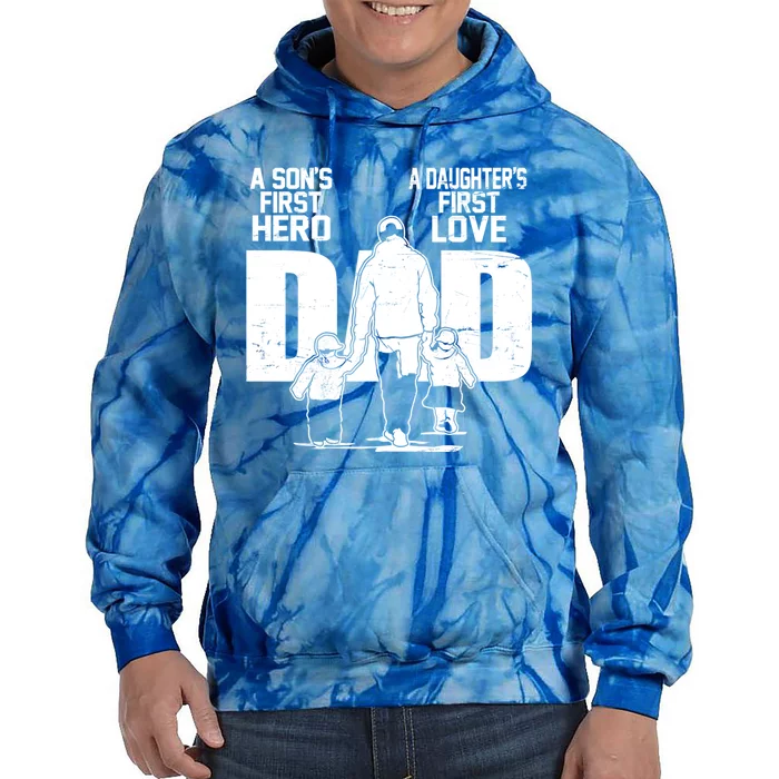 Dad A Sons First Hero Daughters First Love FatherS Day Gift Meaningful Gift Tie Dye Hoodie