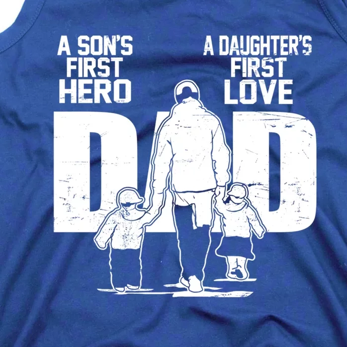 Dad A Sons First Hero Daughters First Love FatherS Day Gift Meaningful Gift Tank Top