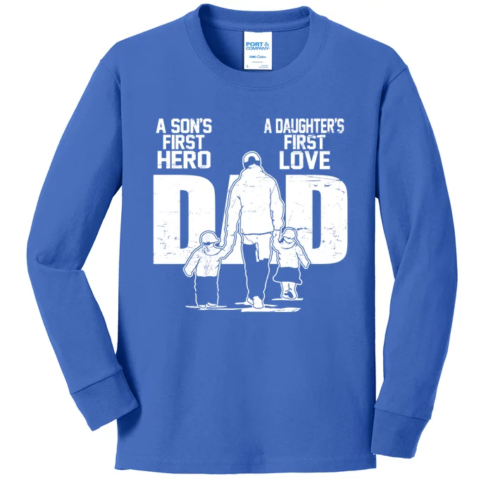 Dad A Sons First Hero Daughters First Love FatherS Day Gift Meaningful Gift Kids Long Sleeve Shirt