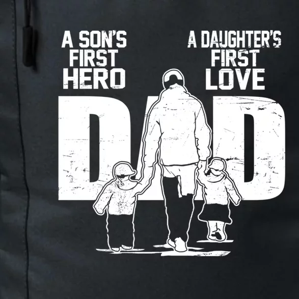 Dad A Sons First Hero Daughters First Love FatherS Day Gift Meaningful Gift Daily Commute Backpack