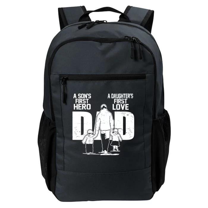 Dad A Sons First Hero Daughters First Love FatherS Day Gift Meaningful Gift Daily Commute Backpack