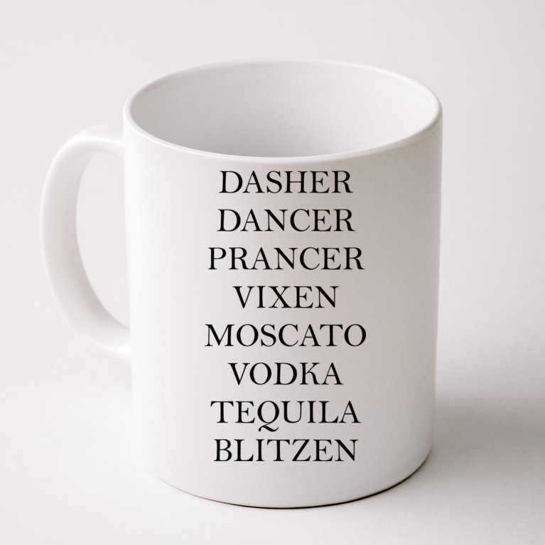 Dasher Dancer Prancer Vixen Moscato Vodka Tequila Blitzen Christmas Coffee Mug