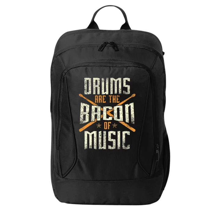 Drums Are The Bacon Of Music Drumming Drummer Music Lover City Backpack