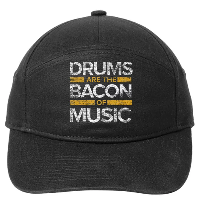 Drums Are The Bacon Of Music Drummer Drums 7-Panel Snapback Hat