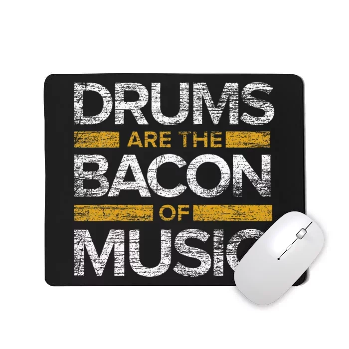 Drums Are The Bacon Of Music Drummer Drums Mousepad