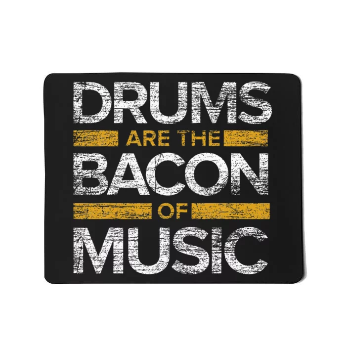 Drums Are The Bacon Of Music Drummer Drums Mousepad