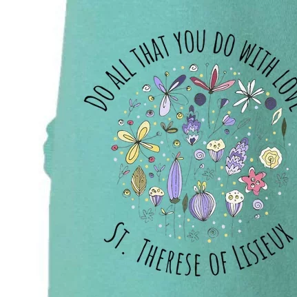 Do All That You Do With Love St Therese Of Lisieux Doggie 3-End Fleece Hoodie