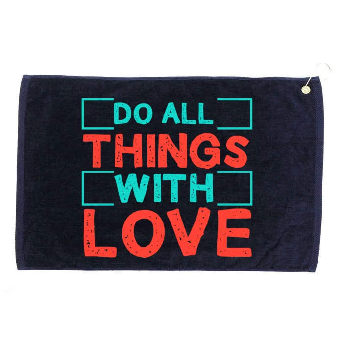 Do All Things With Love Grommeted Golf Towel