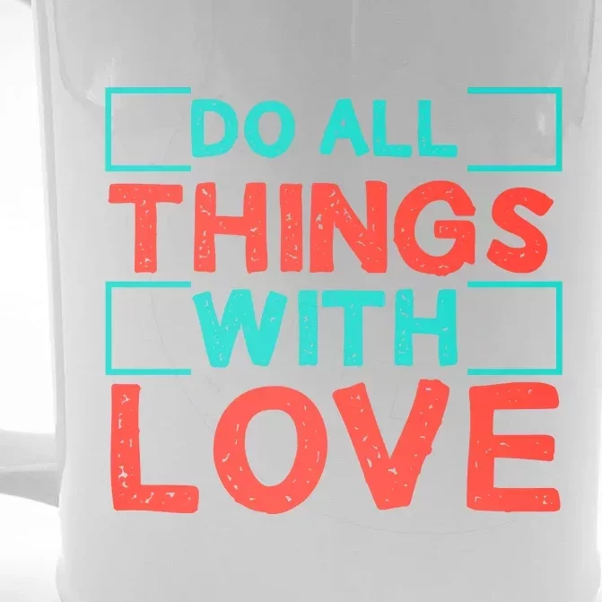 Do All Things With Love Front & Back Beer Stein