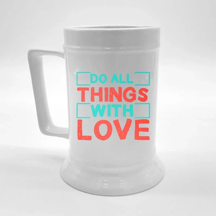 Do All Things With Love Front & Back Beer Stein