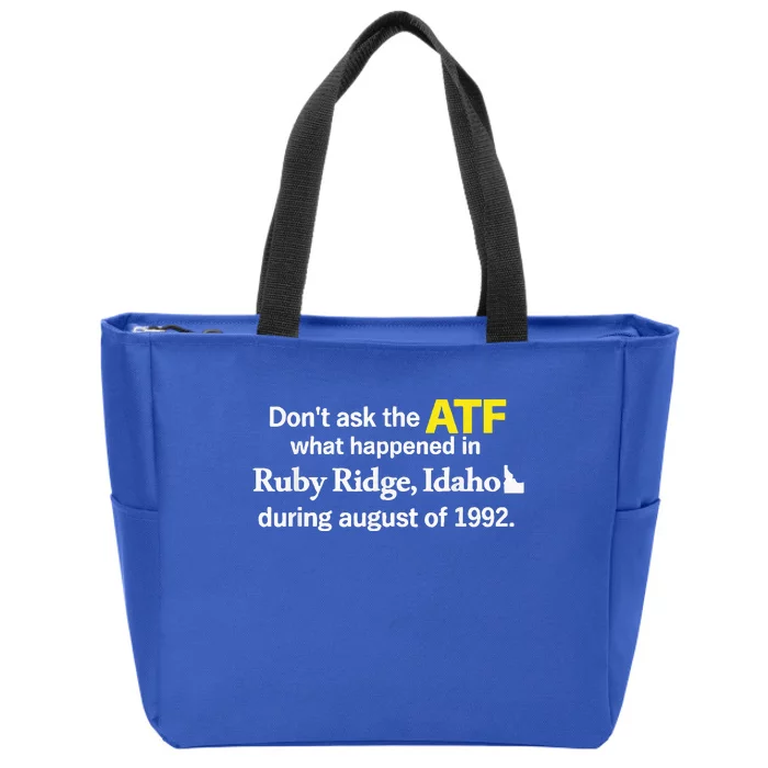 DonT Ask The Atf What Happened In Ruby Ridge Zip Tote Bag