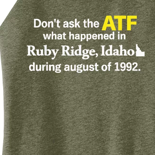 DonT Ask The Atf What Happened In Ruby Ridge Women’s Perfect Tri Rocker Tank