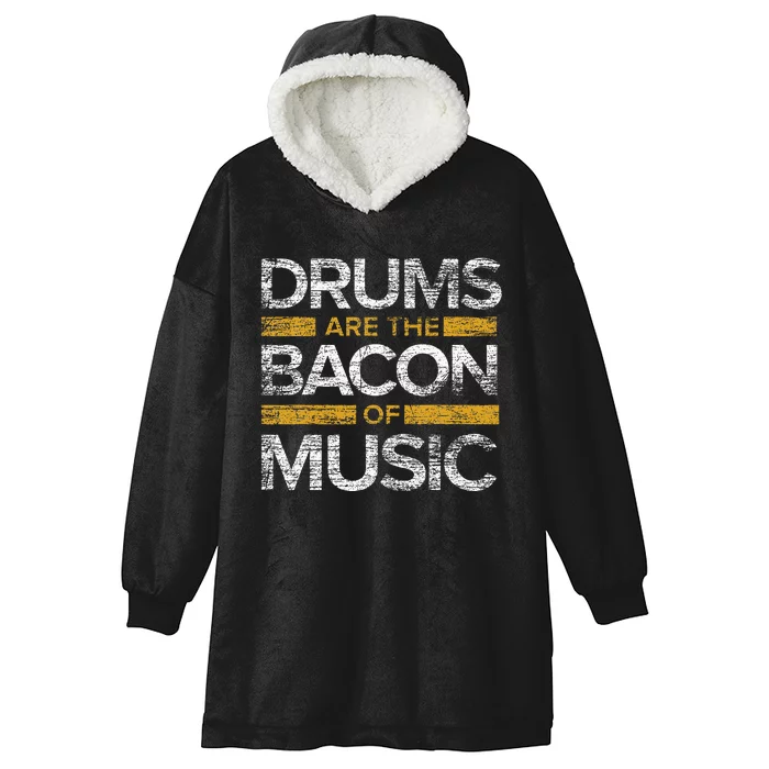 Drums Are The Bacon Of Music Drummer Drums Hooded Wearable Blanket